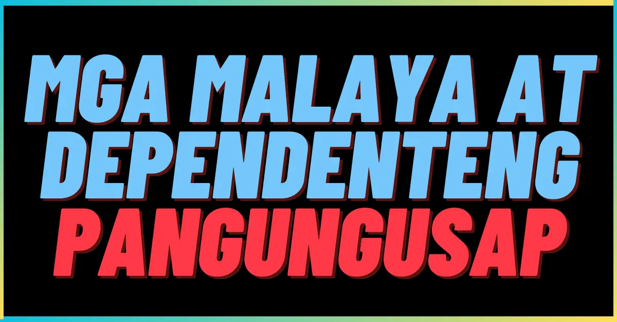 Mga Malaya at Dependenteng Pangungusap